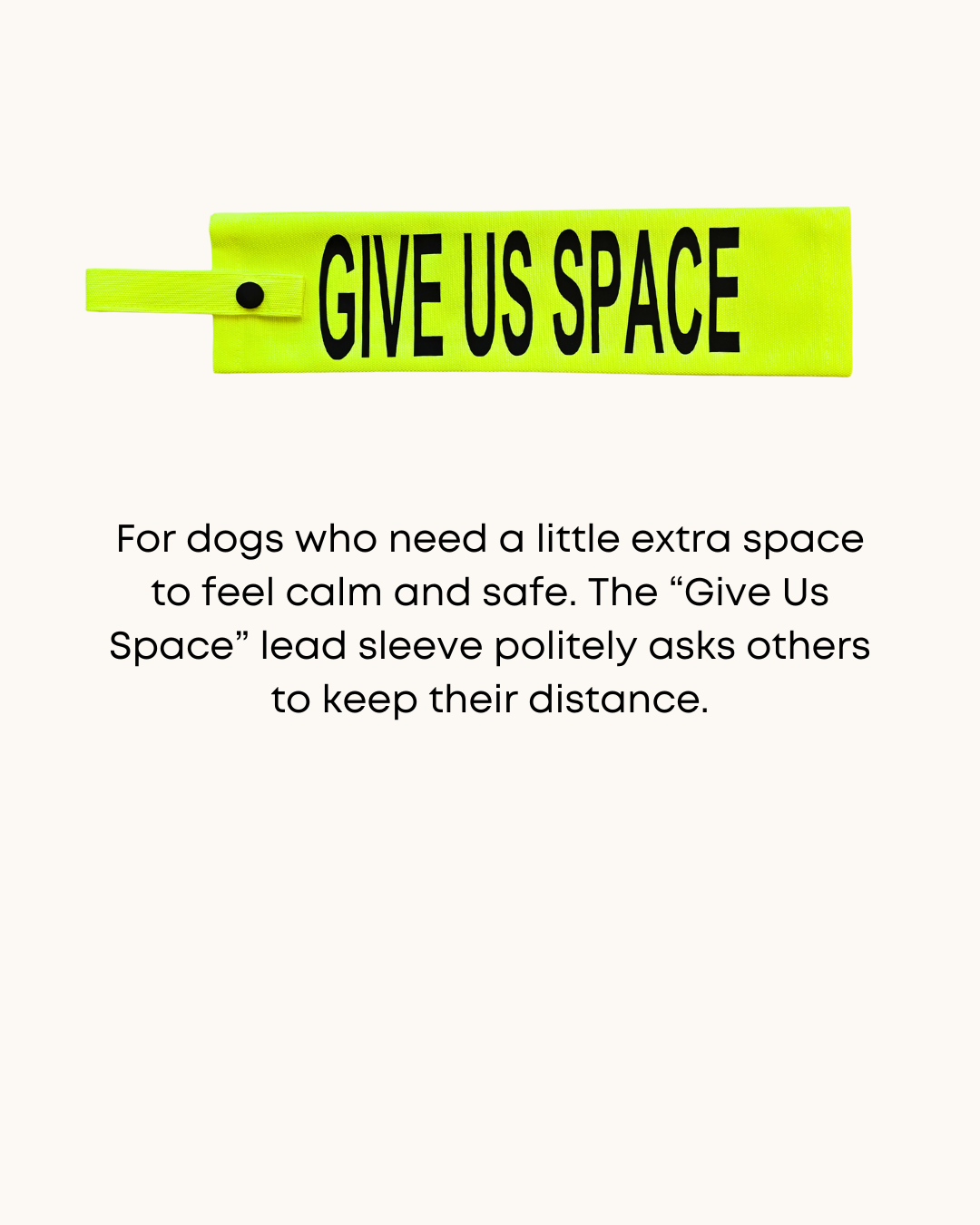 Neon yellow dog lead sleeve with a 'give us space' label.
